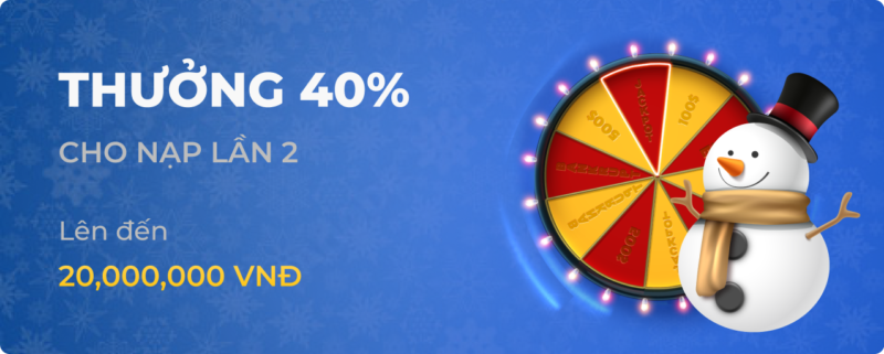 40% tiền thưởng khi gửi tiền lần 2