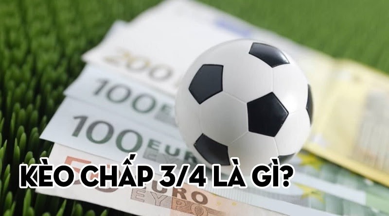 kèo Chấp 3/4
